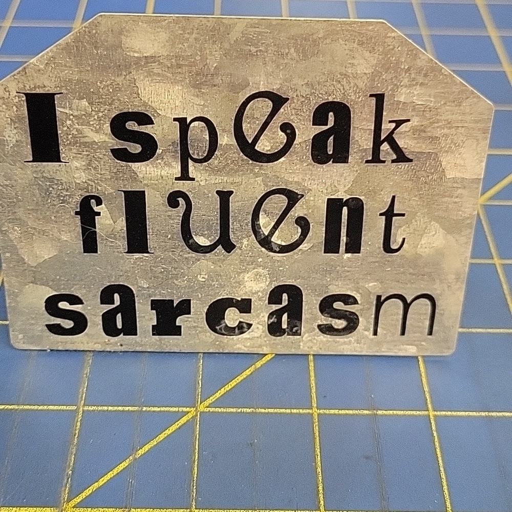 Silver Metal Desk Plate "I Speak Fluent Sarcasm" Quote 4x3x1.5